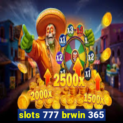 slots 777 brwin 365